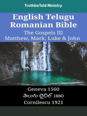 cover image of English Telugu Romanian Bible--The Gospels III--Matthew, Mark, Luke & John